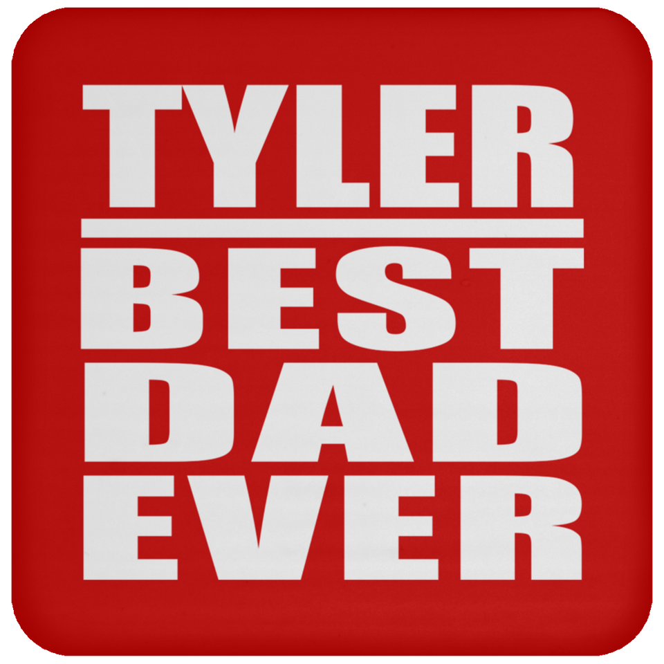 Tyler Best Dad Ever - Drink Coaster