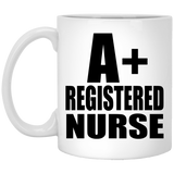 A+ Registered Nurse - 11oz Coffee Mug