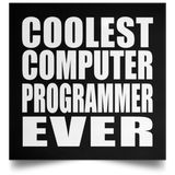 Coolest Computer Programmer Ever - Poster Square