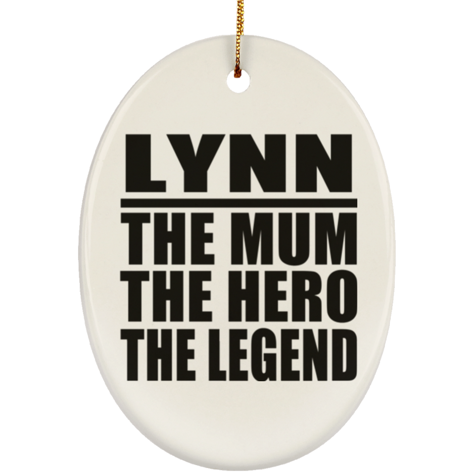 Lynn The Mum The Hero The Legend - Oval Ornament