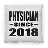 Physician Since 2018 - Throw Pillow