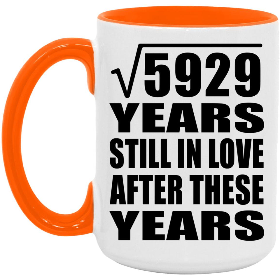 77th Anniversary Square Root of 5929 Years Still In Love - 15oz Accent Mug Orange