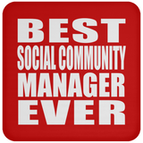 Best Social Community Manager Ever - Drink Coaster