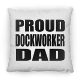 Proud Dockworker Dad - Throw Pillow