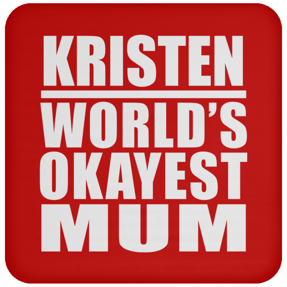 Kristen World's Okayest Mum - Drink Coaster
