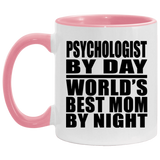 Psychologist By Day World's Best Mom By Night - 11oz Accent Mug Pink