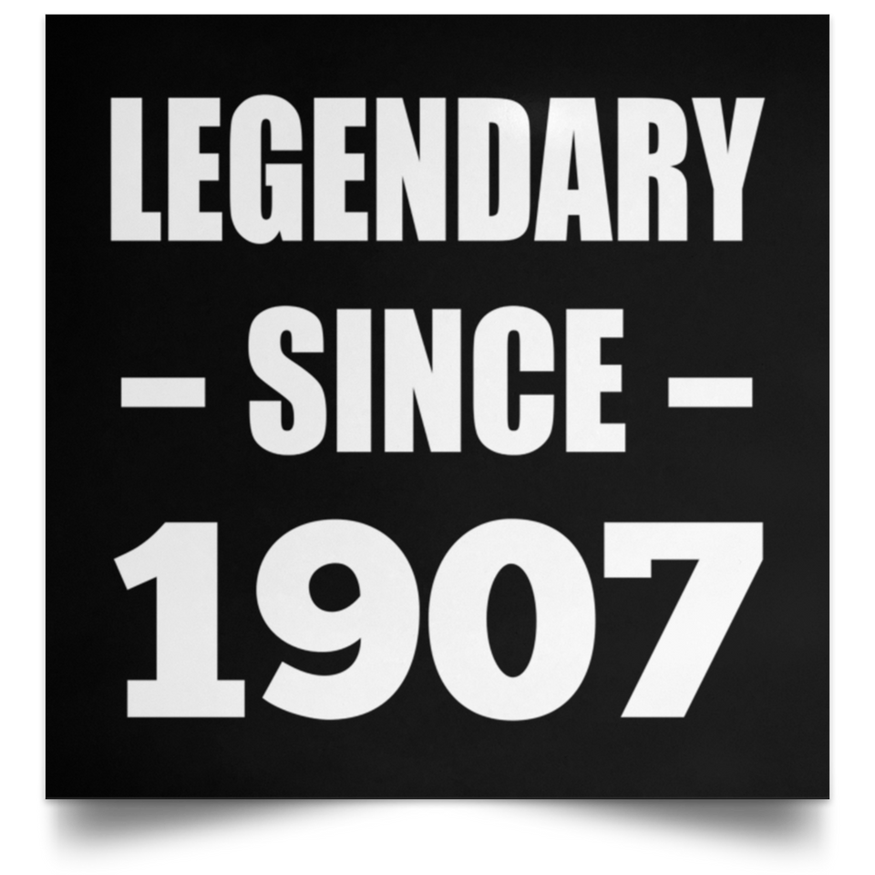117th Birthday Legendary Since 1907 - Poster Square