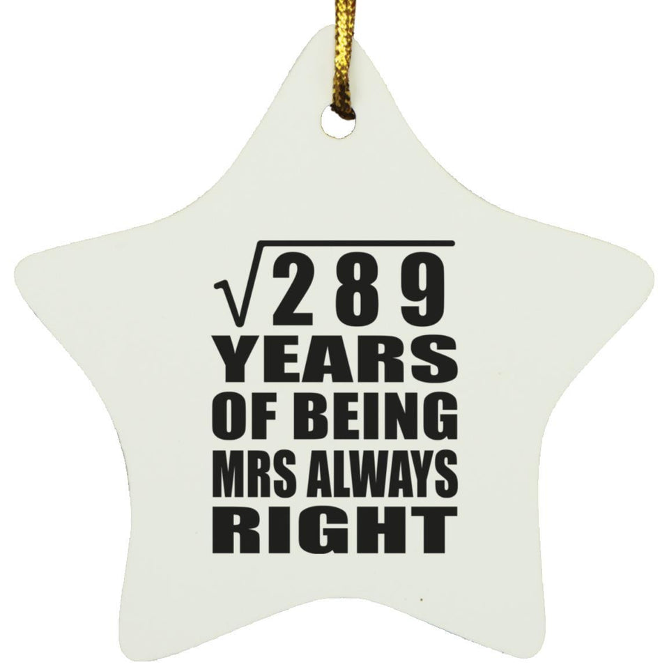 17th Anniversary Square Root of 289 Years Mrs Always Right - Star Ornament