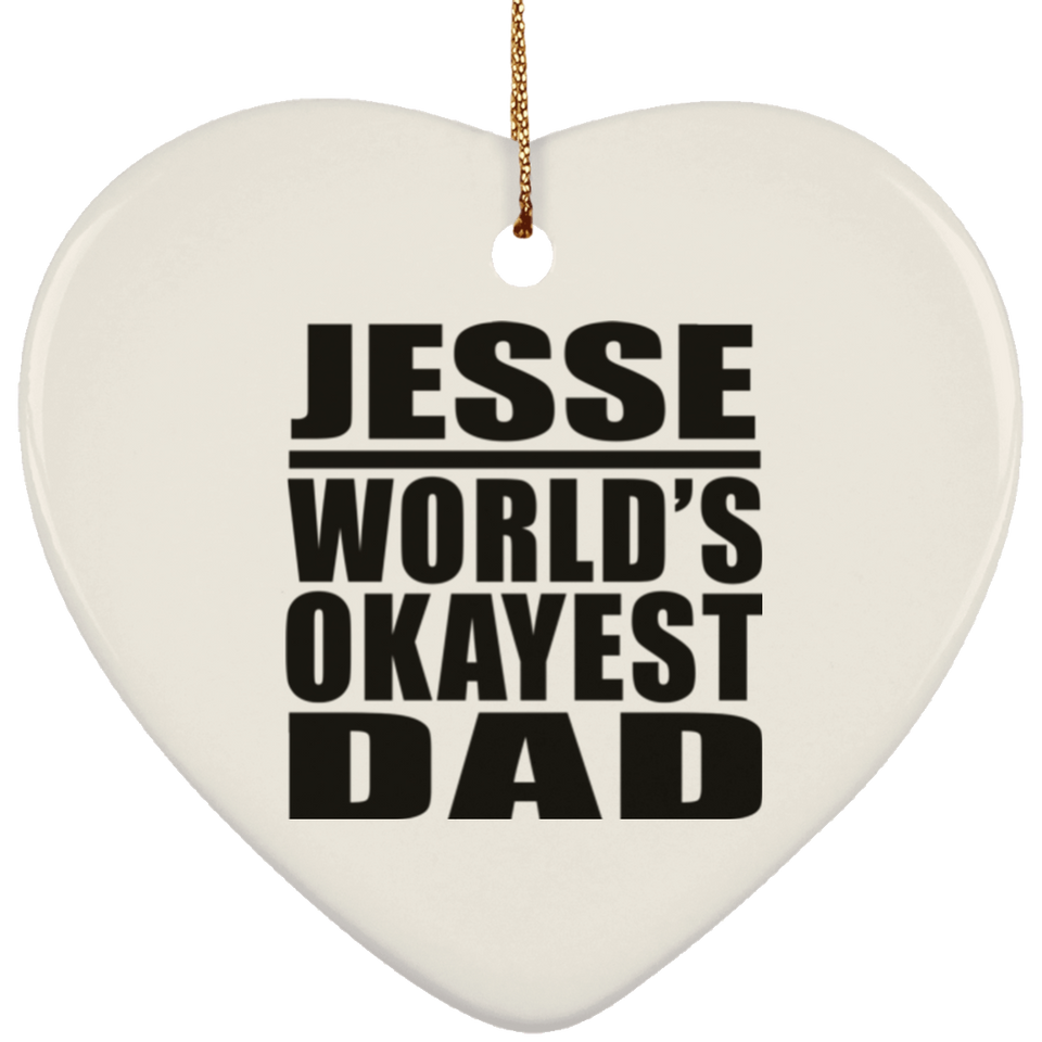 Jesse World's Okayest Dad - Heart Ornament