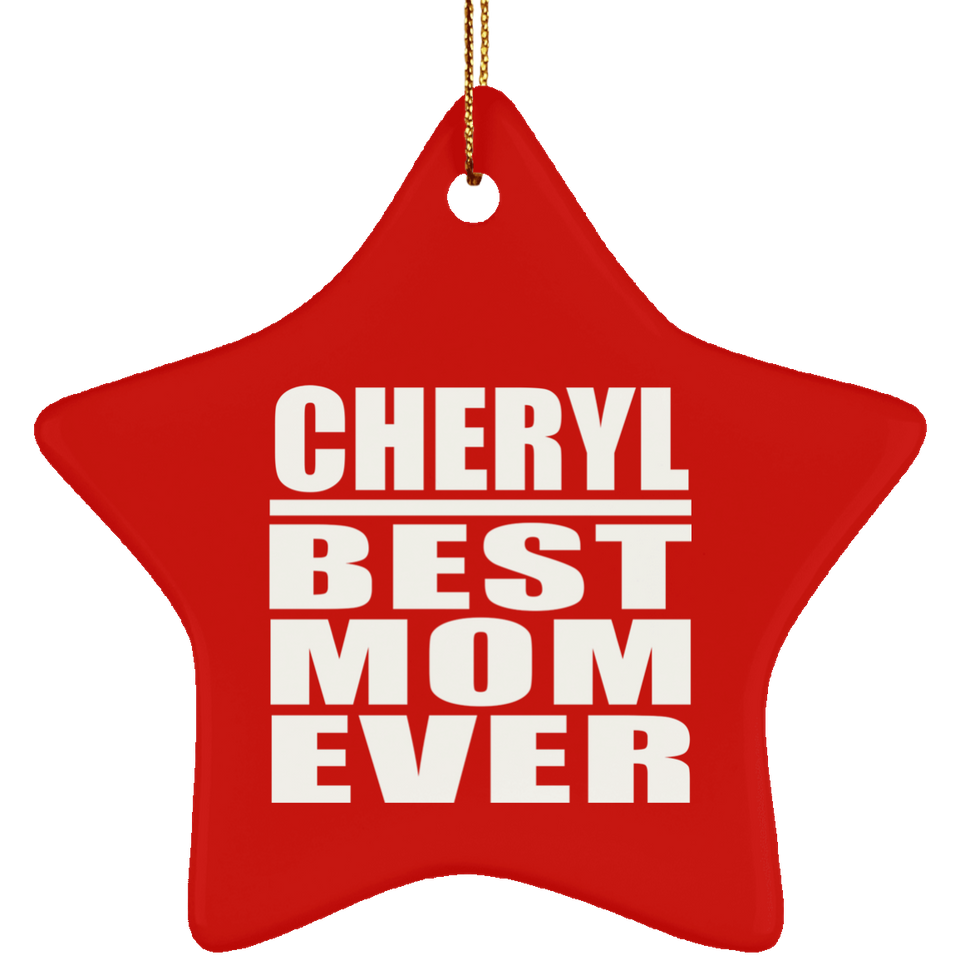 Cheryl Best Mom Ever - Star Ornament