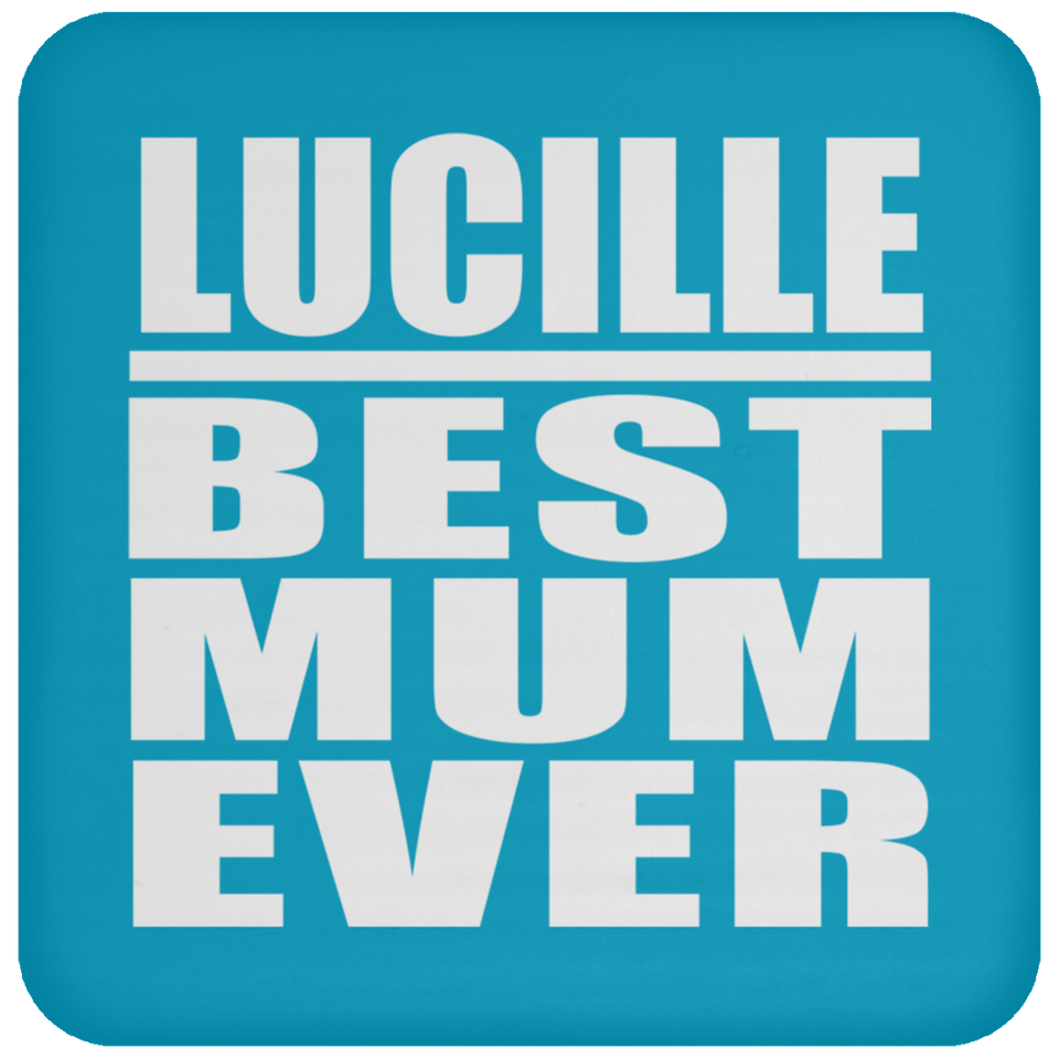 Lucille Best Mum Ever - Drink Coaster