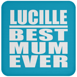 Lucille Best Mum Ever - Drink Coaster