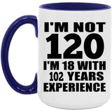 120th Birthday I'm Not 120 I'm 18 With 102 Years Experience - 15oz Accent Mug Purple