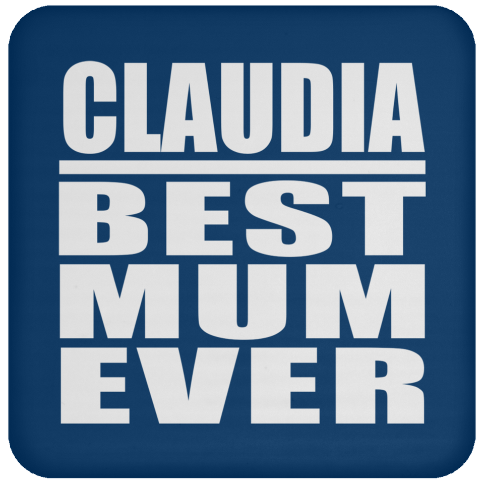 Claudia Best Mum Ever - Drink Coaster