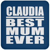 Claudia Best Mum Ever - Drink Coaster