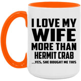 I Love My Wife More Than Hermit Crab - 15oz Accent Mug Orange
