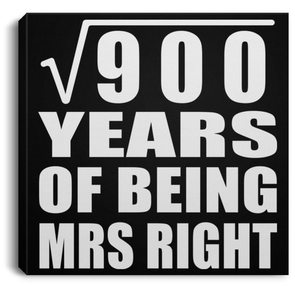 30th Anniversary Square Root of 900 Years of Being Mrs Right - Canvas Square