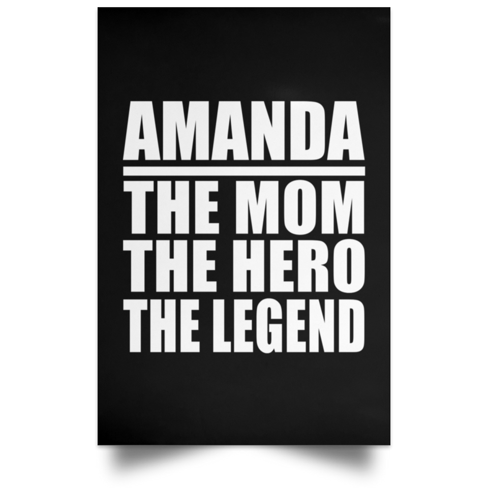 Amanda The Mom The Hero The Legend - Poster Portrait