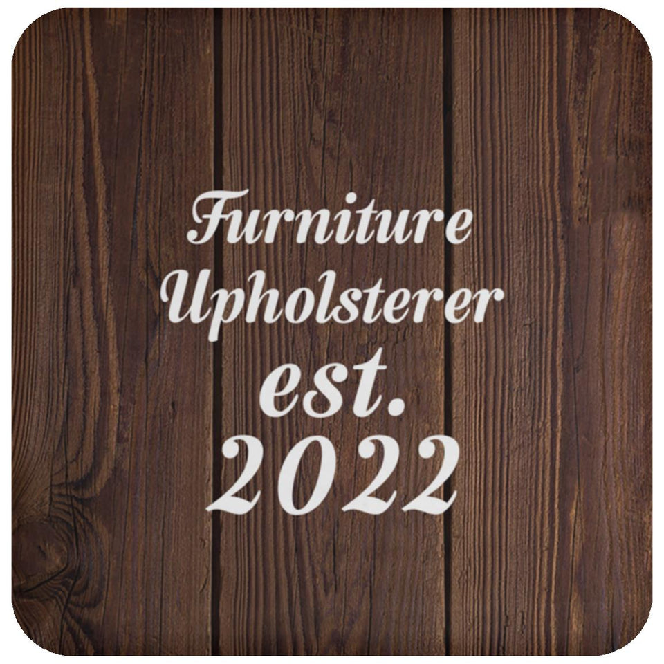 Furniture Upholsterer Established Est. 2022 - Drink Coaster D