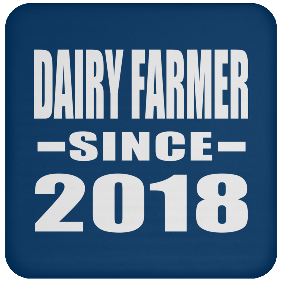 Dairy Farmer Since 2018 - Drink Coaster