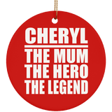 Cheryl The Mum The Hero The Legend - Circle Ornament