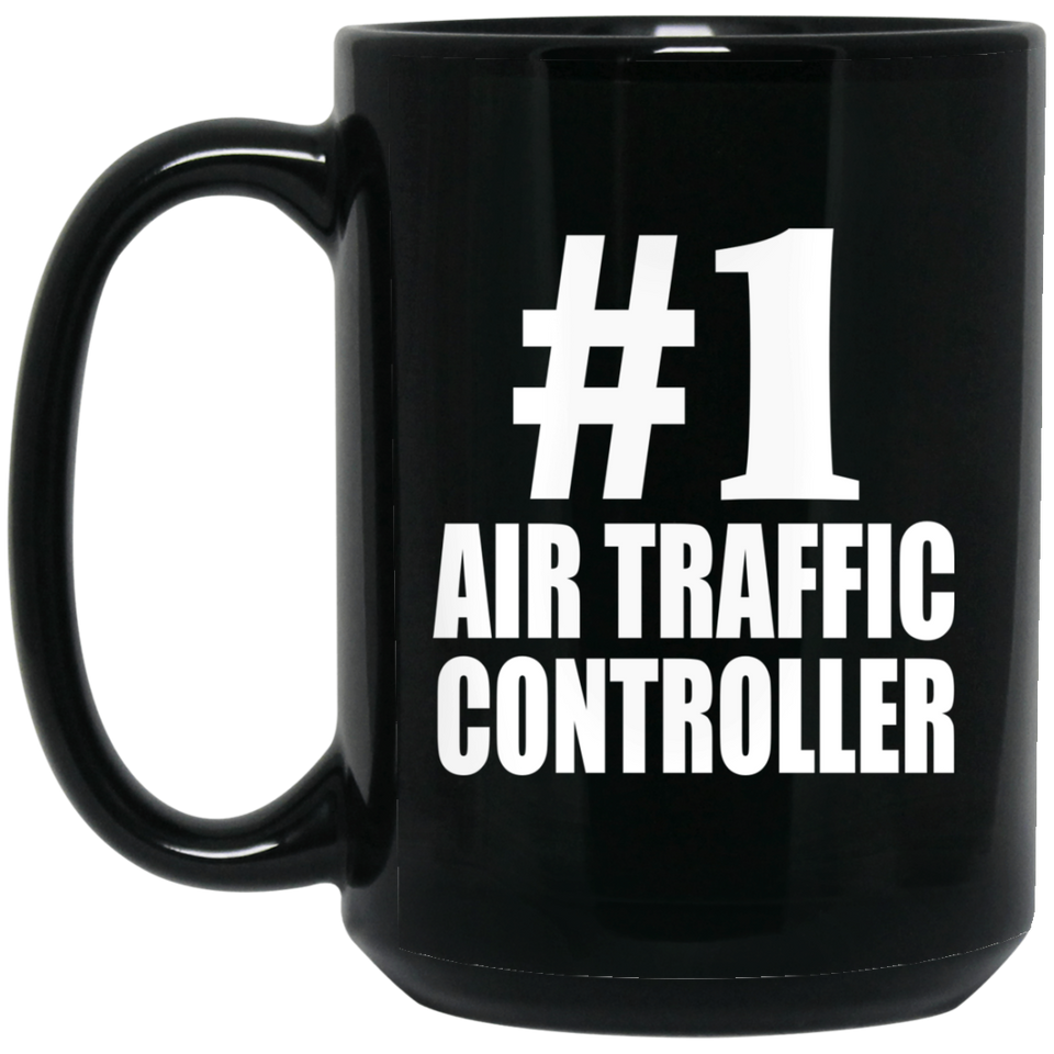 Number One #1 Air Traffic Controller - 15 Oz Coffee Mug Black