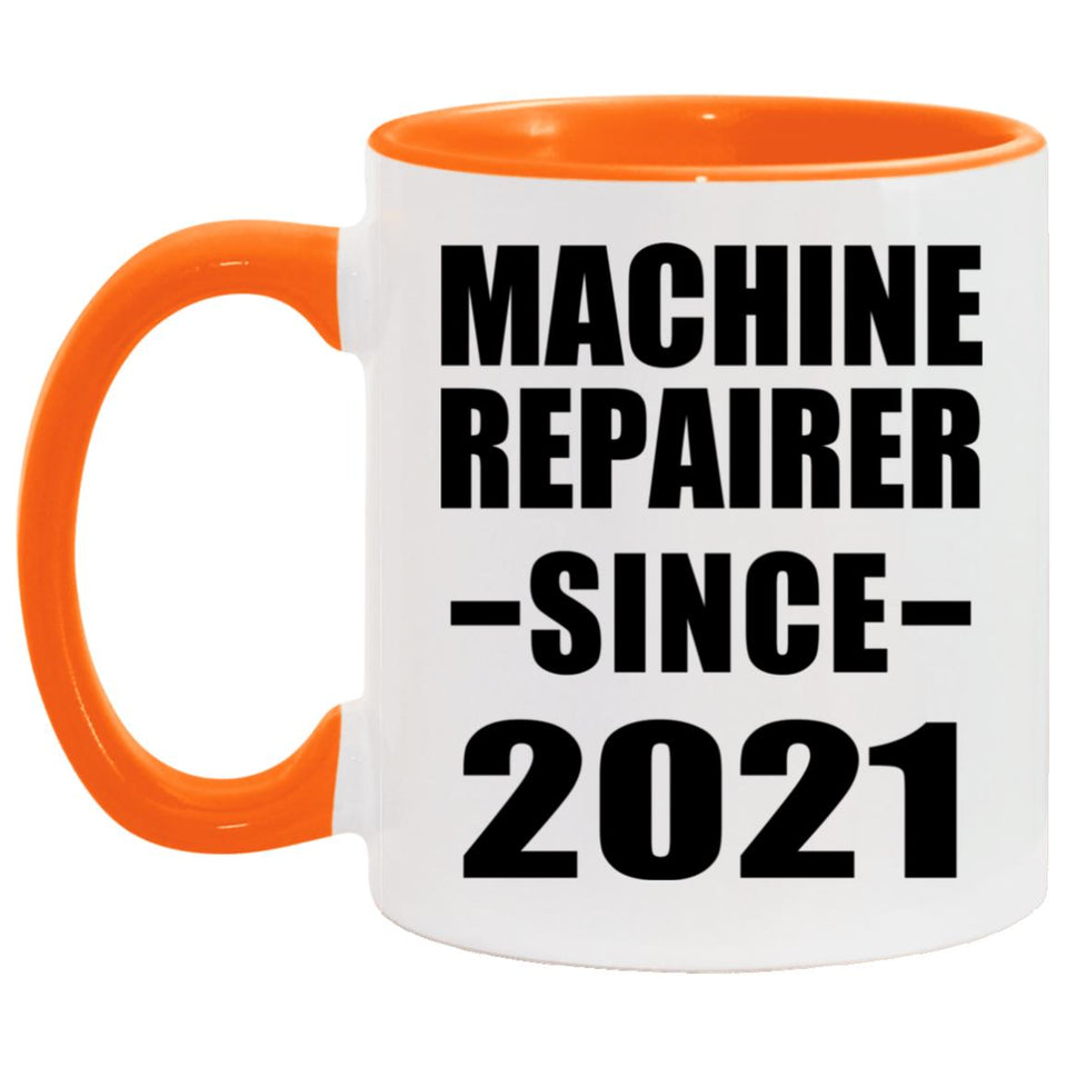 Machine Repairer Since 2021 - 11oz Accent Mug Orange