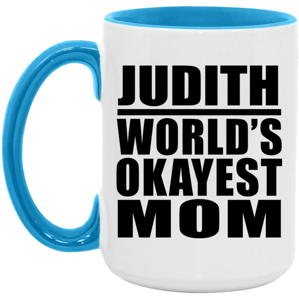 Judith World's Okayest Mom - 15oz Accent Mug Blue
