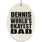 Dennis World's Okayest Dad - Oval Ornament