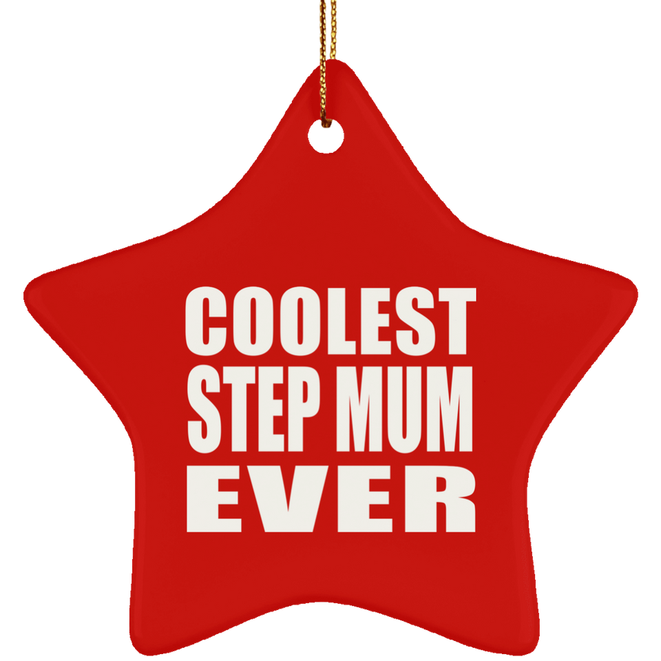 Coolest Step Mum Ever - Star Ornament