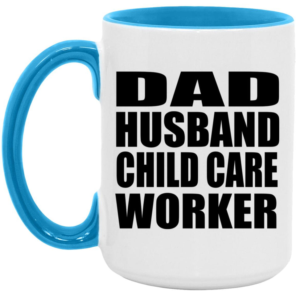 Dad Husband Child Care Worker - 15oz Accent Mug Blue