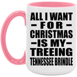 All I Want For Christmas Is My Treeing Tennessee Brindle - 15oz Accent Mug Pink