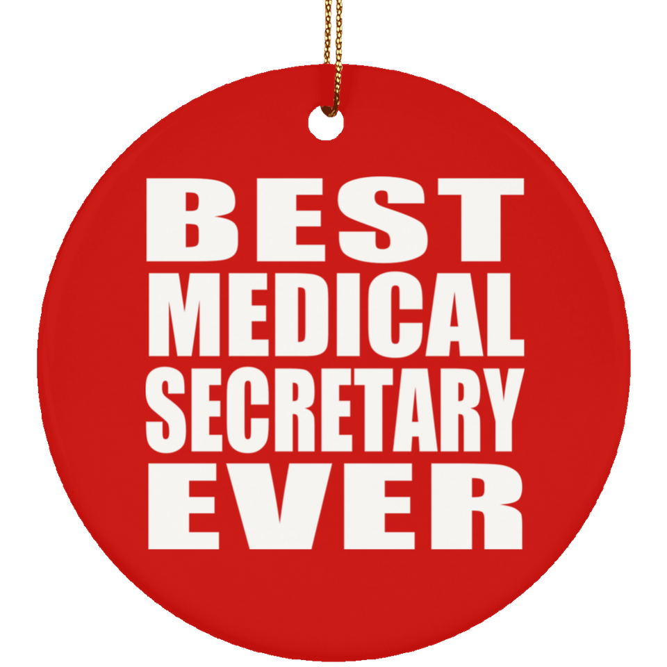 Best Medical Secretary Ever - Circle Ornament