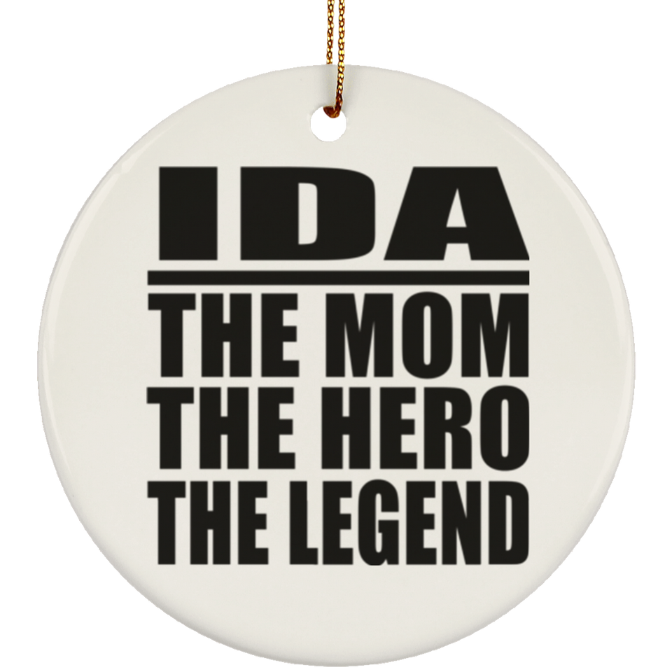 Ida The Mom The Hero The Legend - Circle Ornament