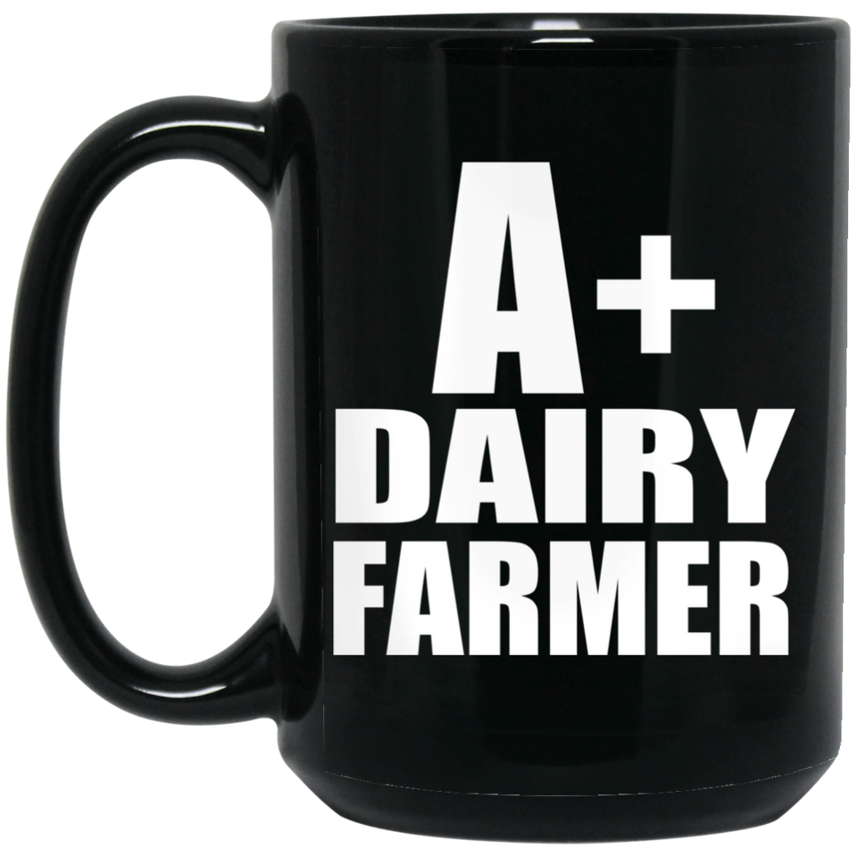 A+ Dairy Farmer - 15oz Coffee Mug Black