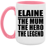Elaine The Mum The Hero The Legend - 15oz Accent Mug Pink