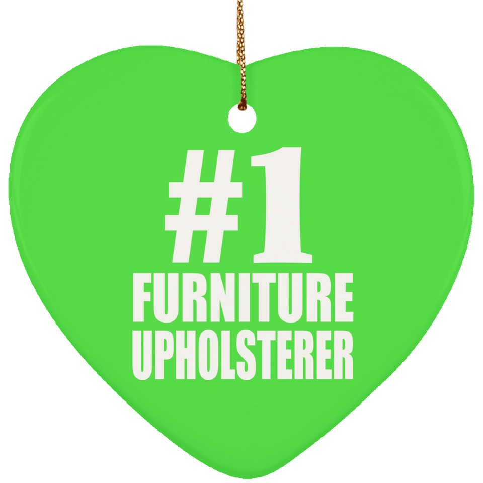 Number One #1 Furniture Upholsterer - Heart Ornament