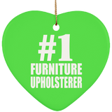 Number One #1 Furniture Upholsterer - Heart Ornament