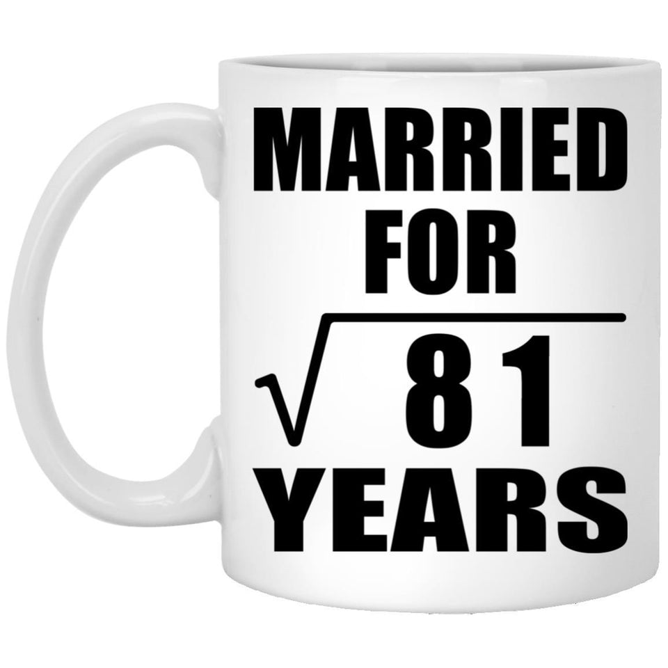9th Anniversary Married For Square Root of 81 Years - 11oz Coffee Mug