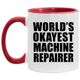 World's Okayest Machine Repairer - 11oz Accent Mug Red
