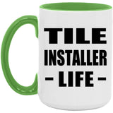 Tile Installer Life - 15oz Accent Mug Green