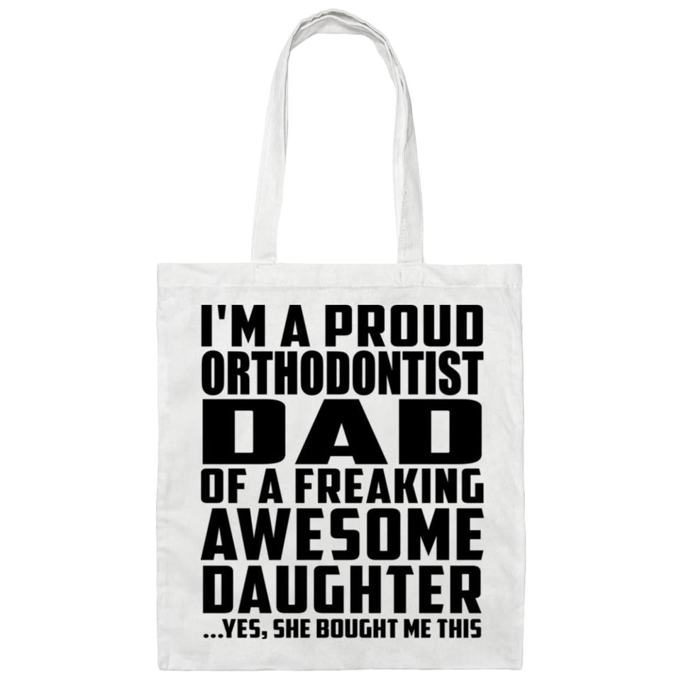Proud Orthodontist Dad Of Awesome Daughter - Tote Bag White