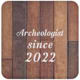 Archeologist Since 2022 - Drink Coaster E
