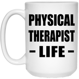 Physical Therapist Life - 15oz Coffee Mug