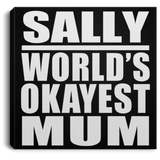 Sally World's Okayest Mum - Canvas Square