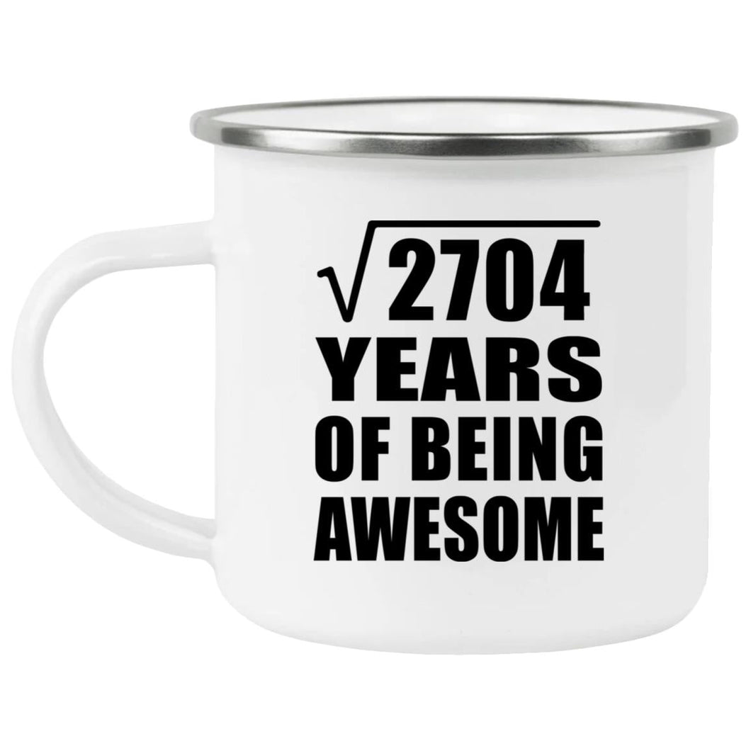 52nd Birthday Square Root of 2704 Years of Being Awesome - 12oz Camping Mug