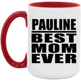 Pauline Best Mom Ever - 15oz Accent Mug Red
