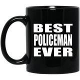 Best Policeman Ever - 11 Oz Coffee Mug Black