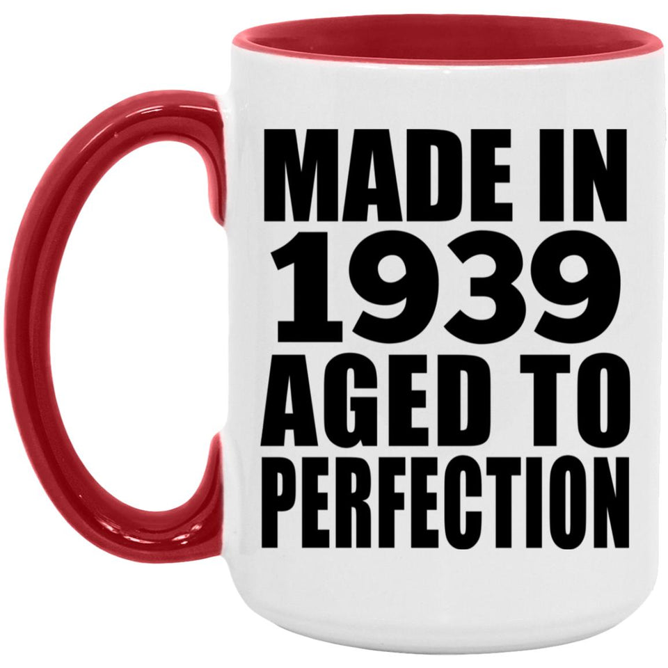 85th Birthday Made In 1939 Aged to Perfection - 15oz Accent Mug Red