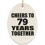 79th Anniversary Cheers To 79 Years Together - Oval Ornament